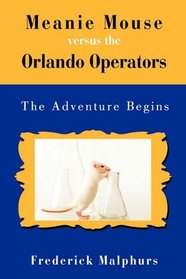 Meanie Mouse versus the Orlando Operators: The Adventure Begins