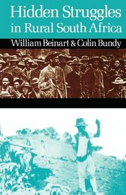 Hidden Struggles in Rural South Africa: Politics and Popular Movements in the Transkei and Eastern Cape, 1890-1930
