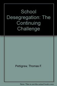 School Desegregation: The Continuing Challenge (Harvard educational review : Reprint series ; no. 11)