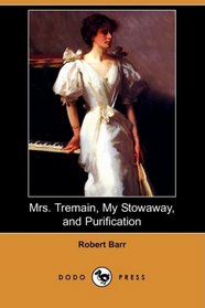 Mrs. Tremain, My Stowaway, and Purification (Dodo Press)