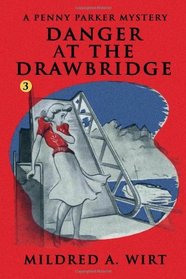 Danger at the Drawbridge  (Penny Parker #3): The Penny Parker Mysteries (Volume 3)