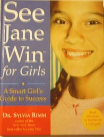 See Jane Win for Girls: A Smart Girl's Guide to Success