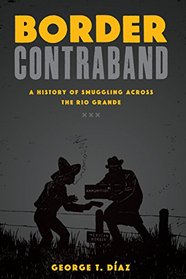 Border Contraband: A History of Smuggling across the Rio Grande (Inter-America)