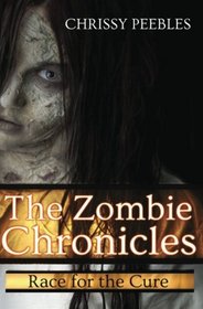 The Zombie Chronicles - Book 2: Race For The Cure (Apocalypse Infection Unleashed) (Volume 2)