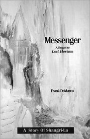 Messenger: A Sequel to Lost Horizon: A Story of Shangri-La