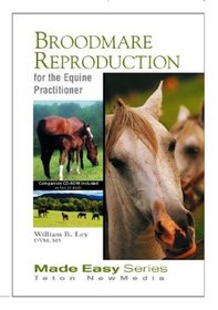 Broodmare Reproduction for the Equine Practitioner (Made Easy Series (Jackson, Wyo.).) (Made Easy Series (Jackson, Wyo.).)