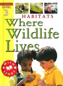 Habitats: Where Wildlife Lives (Science Starters)
