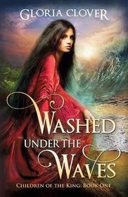 Washed Under the Waves: Children of the King book 1