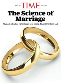 TIME The Science of Marriage: All About Attraction - What Keeps Love Strong - Making the Union Last