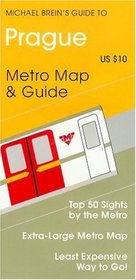Michael Brein's Guide to Prague by the Metro (Michael Brein's Guides to Sightseeing By Public Transportation)