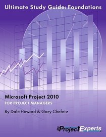 Ultimate Study Guide: Foundations Microsoft Project 2010