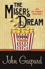 The Miser's Dream (An Eli Marks Mystery) (Volume 3)