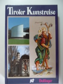Tiroler Kunstreise: Ein Kunstreisefuhrer durch Nord- und Osttirol (German Edition)