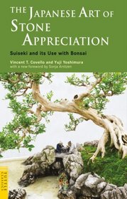 The Japanese Art of Stone Appreciation: Suiseki and its use with Bonsai (Tuttle Classics of Japanese Literature)