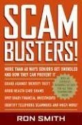 Scambusters!: More than 60 Ways Seniors Get Swindled and How They Can Prevent It