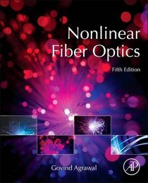 Nonlinear Fiber Optics, Fifth Edition (Optics and Photonics)