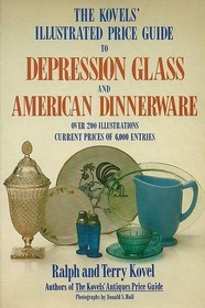 The Kovels' Illustrated Price Guide to Depression Glass and American Dinnerware