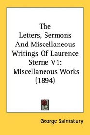 The Letters, Sermons And Miscellaneous Writings Of Laurence Sterne V1: Miscellaneous Works (1894)
