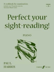 Perfect Your Sight-reading! Piano: Grade 3 (Faber Edition)