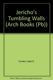 Jericho's Tumbling Walls (Arch Books (Sagebrush))