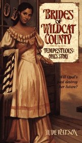 TEMPESTUOUS: BRIDES WILCAT #5 : OPAL'S STORY (Brides of Wildcat County)