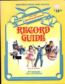 1915-1965 American premium record guide: Identification and values : 78's, 45's and LP's