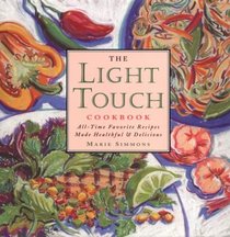 The Light Touch Cookbook: All-Time Favorite Recipes Made Healthful  Delicious