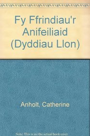 Fy Ffrindiau'r Anifeiliaid (Dyddiau Llon) (Welsh Edition)