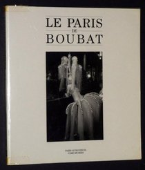 Le Paris de Boubat: Musee Carnavalet, 6 novembre 1990-3 fevrier 1991 (French Edition)