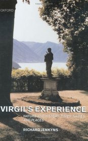 Virgil's Experience: Nature and History : Times, Names, and Places