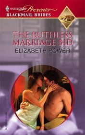 The Ruthless Marriage Bid (Harlequin Presents, No 251)