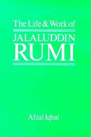 The Life and Work of Jalaluddin Rumi