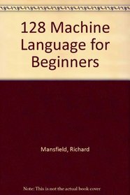 128 Machine Language for Beginners