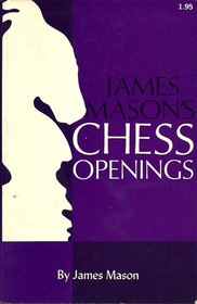 James Mason's chess openings (Hippocrene chess series)