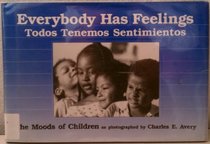 Everybody Has Feelings: Todos Tenemos Sentimientos : The Moods of Children