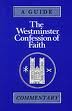 A Guide to the Westminster Confession of Faith: Commentary