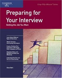 Crisp: Preparing for Your Interview: Getting the Job You Want (Fifty-Minute Series.)