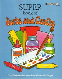 Super Book of Arts and Crafts