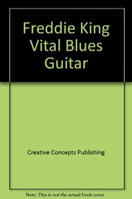Freddie King Vital Blues Guitar