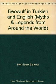 Beowulf in Turkish and English (Myths & Legends from Around the World) (English and Turkish Edition)