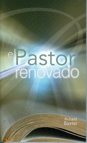 El Pastor Renovado (Spanish Edition)