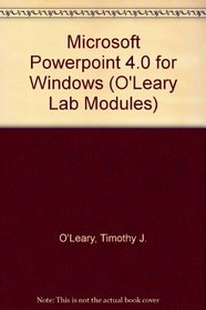 Microsoft Powerpoint 4.0 (O'Leary Series)