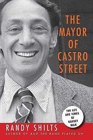 Mayor of Castro Street:the Life and Times of Harvey Milk