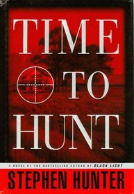 Time to Hunt (Bob Lee Swagger, Bk 3)