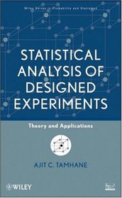 Statistical Analysis of Designed Experiments: Theory and Applications (Wiley Series in Probability and Statistics)