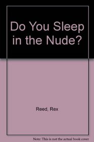 DO YOU SLEEP IN THE NUDE?