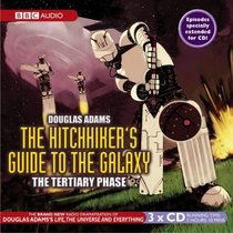 The Hitchhiker's Guide to the Galaxy, Tertiary Phase