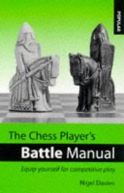 The Chess Player's Battle Manual: Equip Yourself for Competitive Play