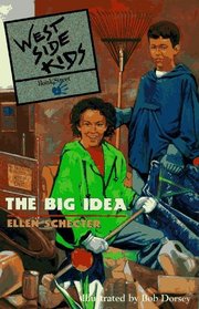 West Side Kids: The Big Idea - Book #1 (The West Side Kids ; 1)