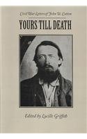 Yours Till Death: Civil War Letters of John W. Cotton (Library of Alabama Classics)